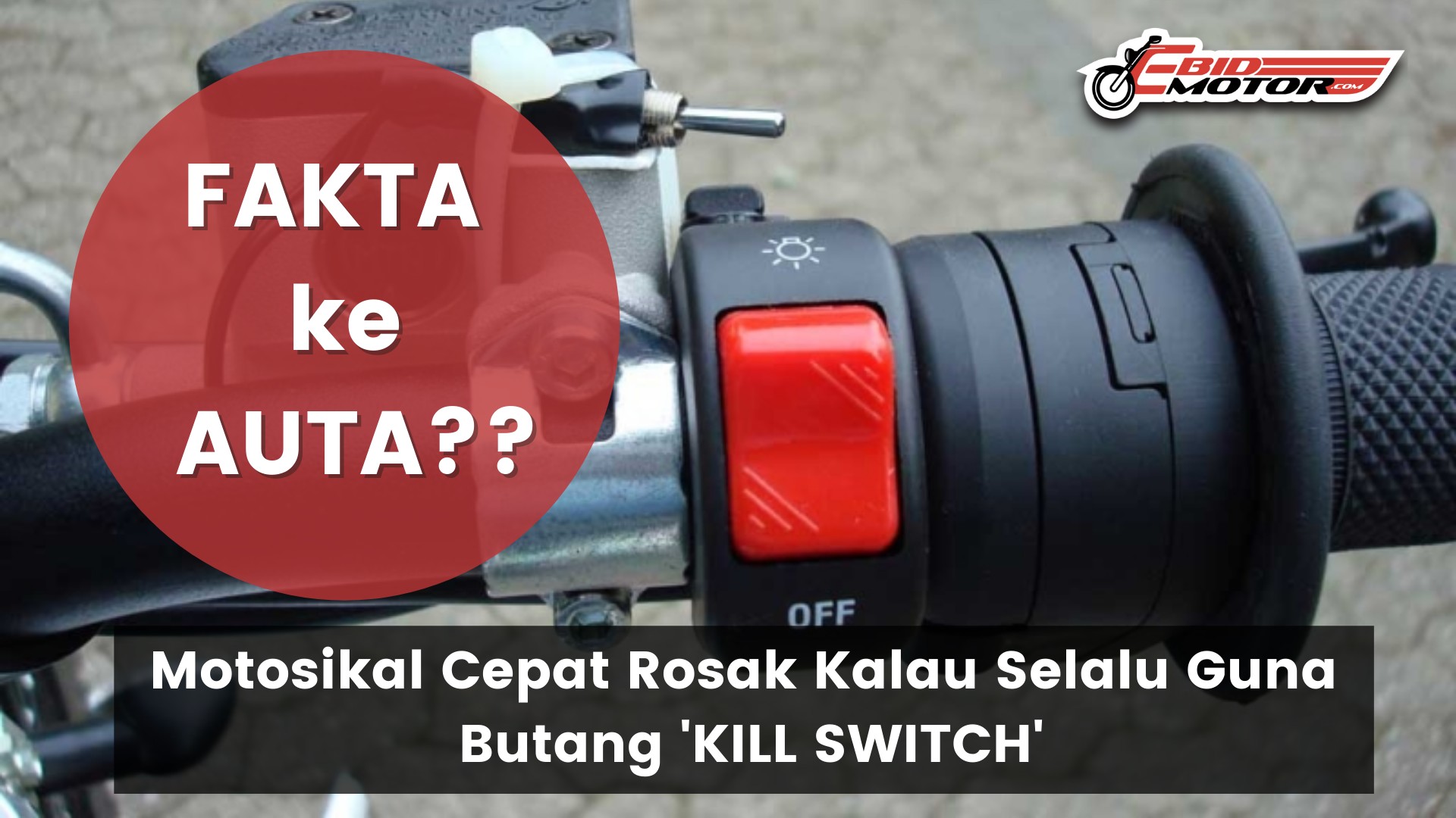 Butang Kill Switch Pada Motosikal Diciptakan Bagi Tujuan Keselamatan??