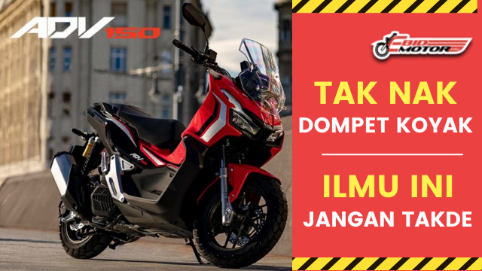 Penjagaan Honda ADV 150 BUKAN Seperti Kapcai!