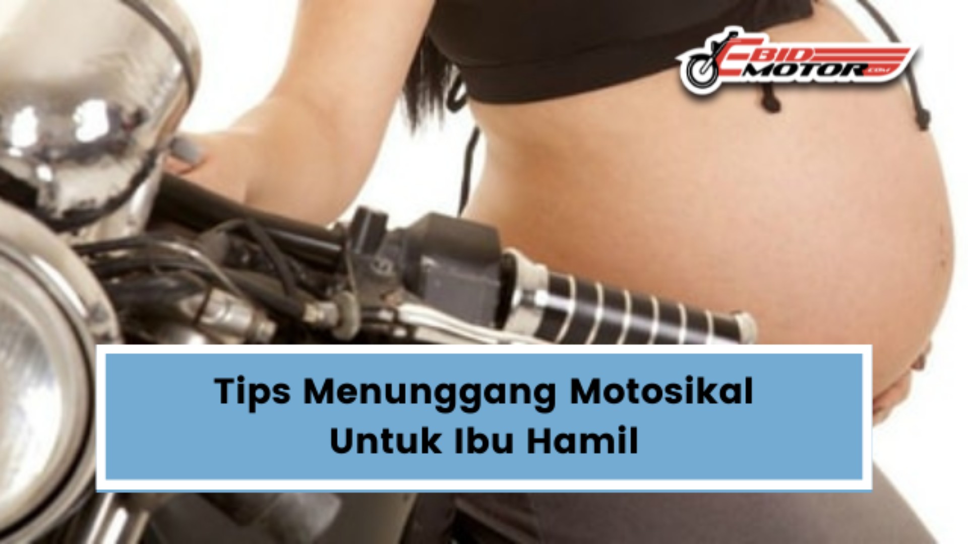 IBU MENGANDUNG BOLEH NAIK MOTOSIKAL???