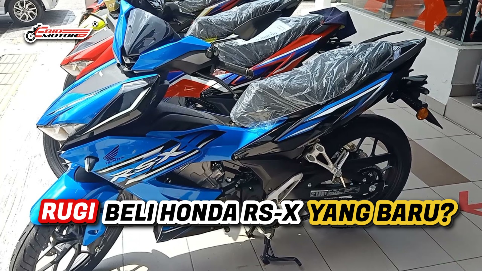 #InfoPengguna: Lebih Baik Beli Honda RS-X Baru Atau Terpakai?