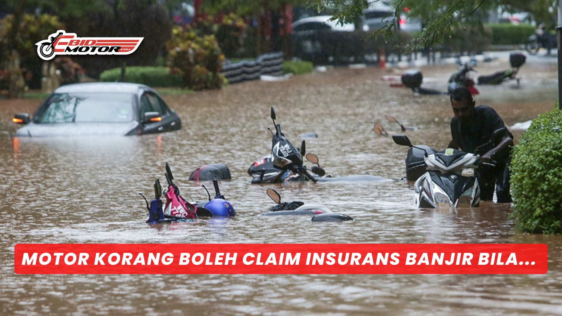 Motor Rosak Akibat Banjir BOLEH Claim Insurans?! Ini Caranya Ramai Taktahu!