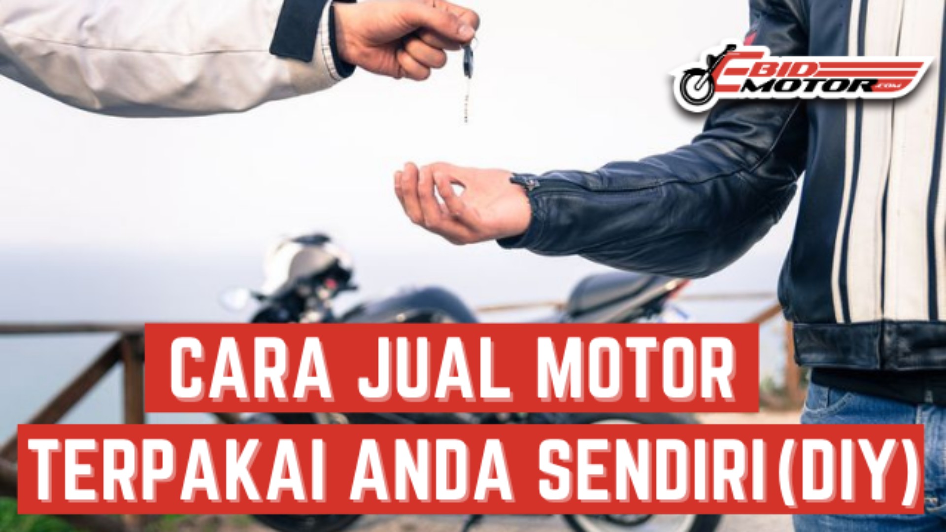 Lebih Untung Jika Jual Motor Anda Tanpa Pihak Ketiga !!!