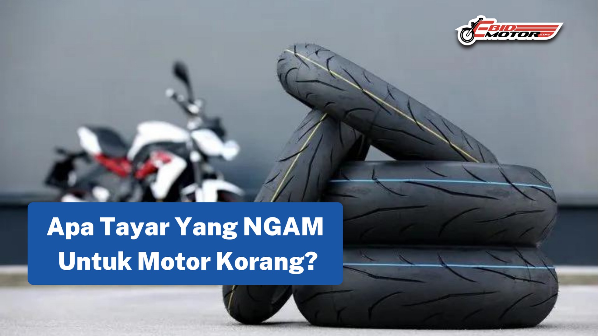 Bawa Motor Terasa Melilau? Ini Tayar-Tayar Yang Sepatutnya Korang Pasang!