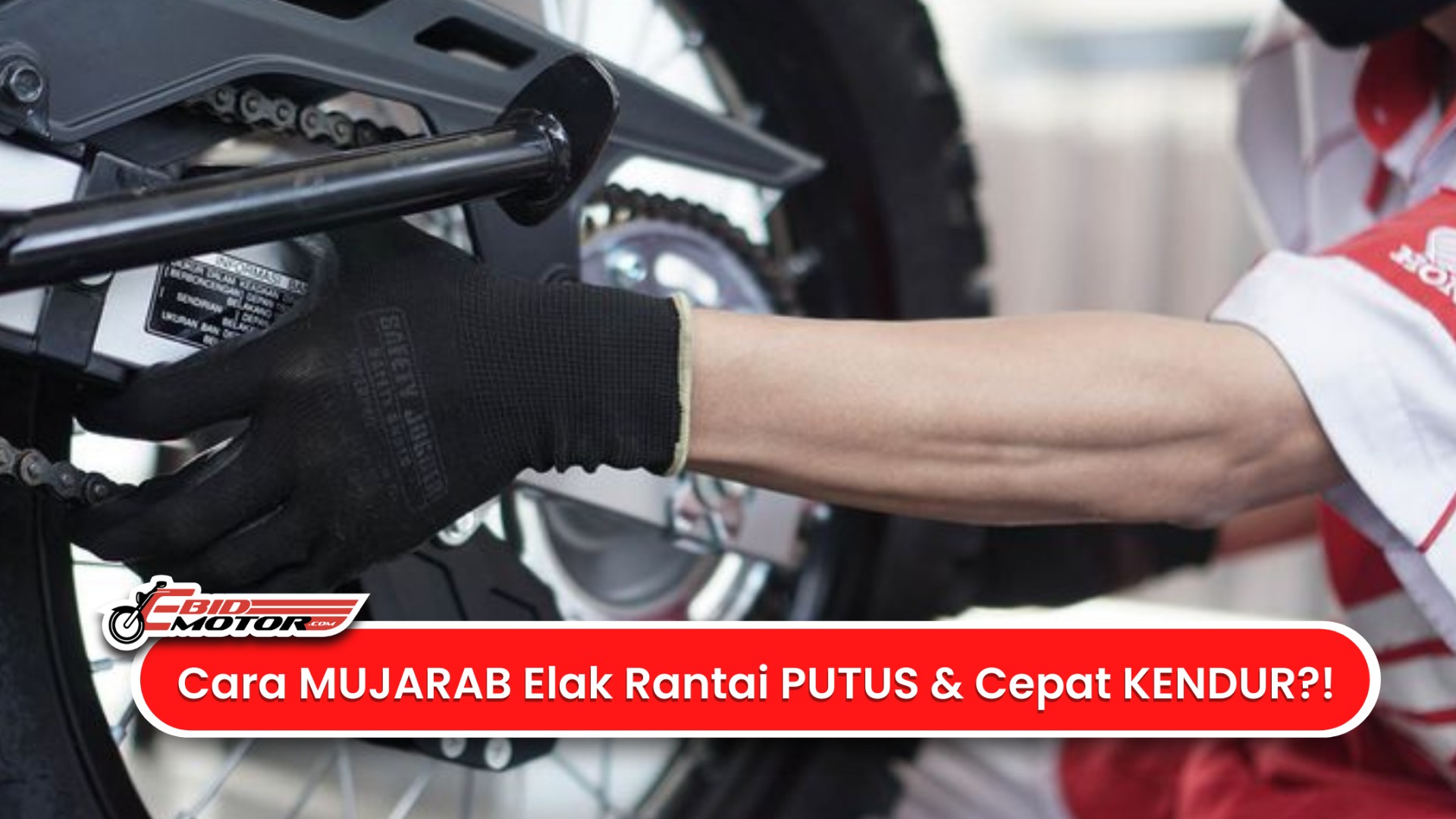 Taknak Rantai Motor Putus Tengah Jalan? Ikut Langkah-Langkah Ni!