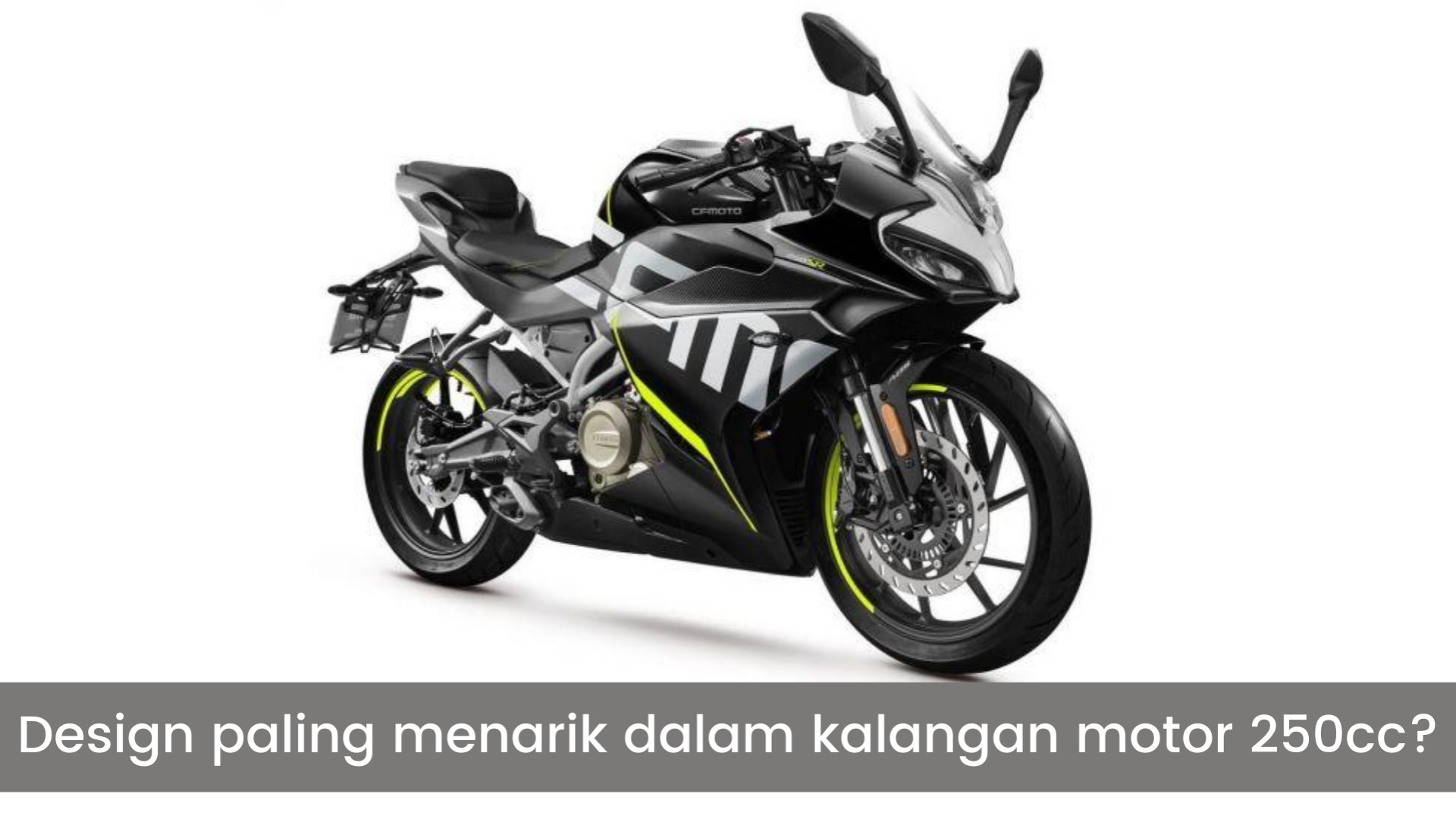 CFMoto 250 Saingan Kepada Kawasaki Ninja 250! Harga RM 15,800 Sahaja Dgn Spec Canggih!