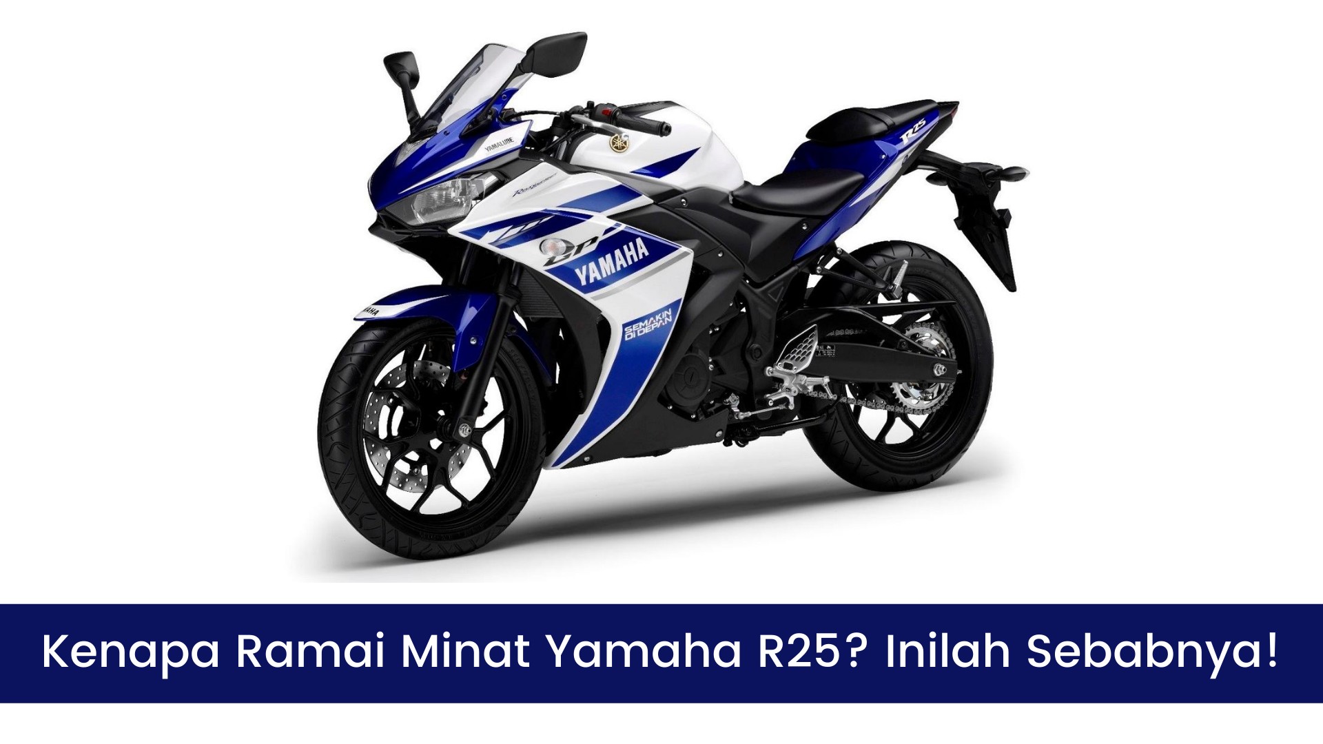 Harga Yamaha R25 turn sehingga RM12,000 adakah anda masih teringin nak memiliki? 